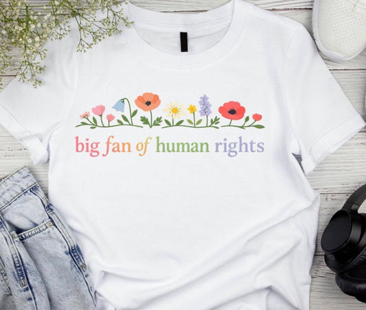 Big Fan Of Human Rights Flowers