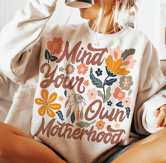 Mind your Own Motherhood