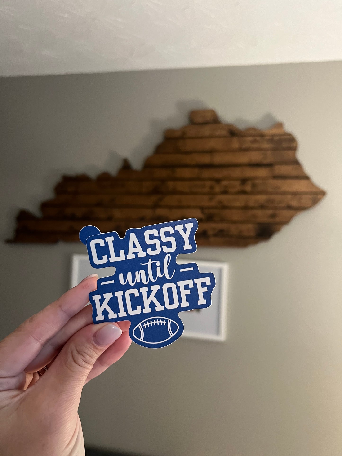 Classy until Kickoff sticker